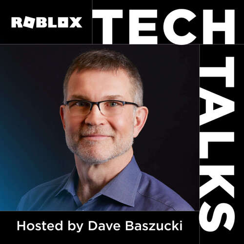 Roblox Tech Talks  Escuchar podcast en línea gratis