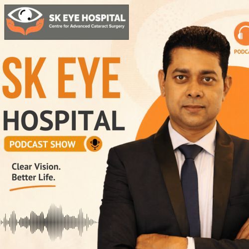 SK Eye Hospital Podcast