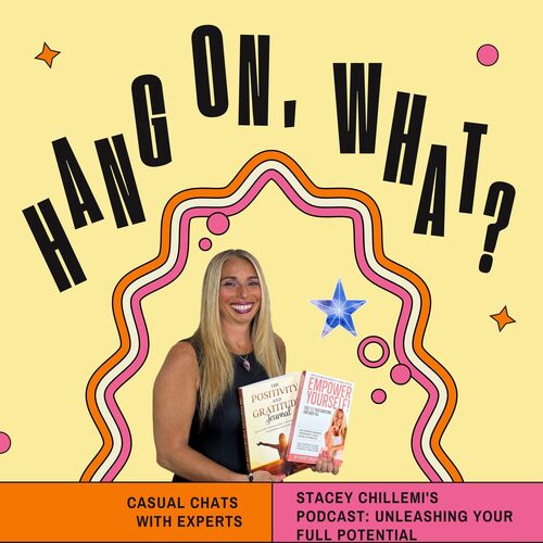 Stacey Chillemi's Podcast Show: Unleashing Your Full Potential
