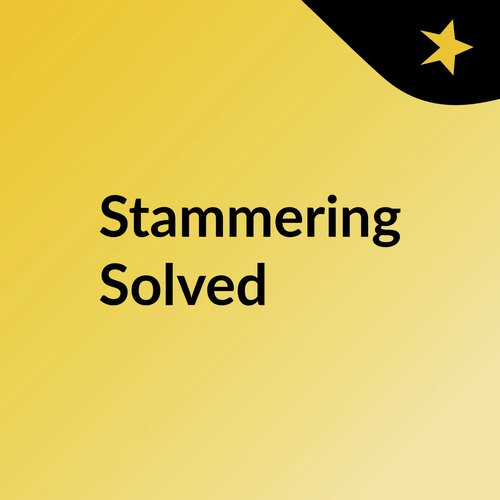 Stammering Solved