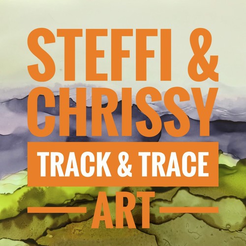 Steffi & Chrissy Track & Trace Art