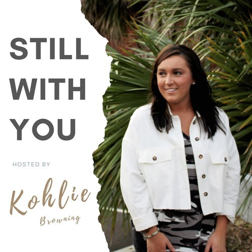 Still With You hosted by Kohlie Browning