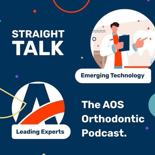 Straight Talk - The AOS Orthodontic Podcast