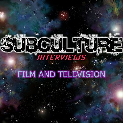 Subculture Film & TV Interviews