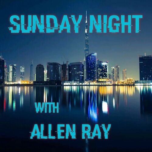 Sunday Night with Allen Ray