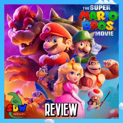 The Super Mario Bros. Movie - Review from Super Dario World Podcast ...