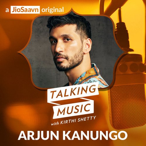 Arjun Kanungo from Talking Music - Listen on JioSaavn