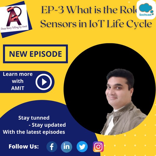EP3 What is the Role of Sensors in IoT Life Cycle from Tech Stories