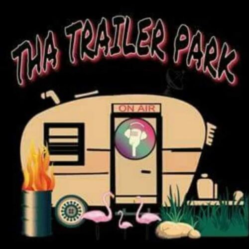 Tha Trailer Park Show Podcast