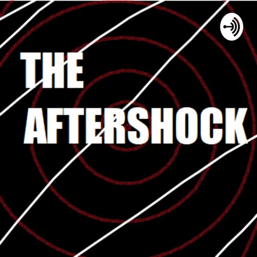 The Aftershock