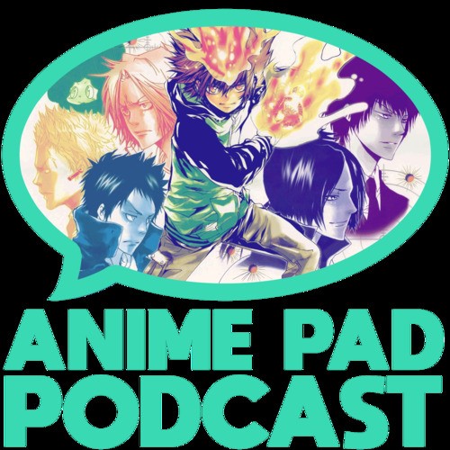 The Anime Pad Podcast