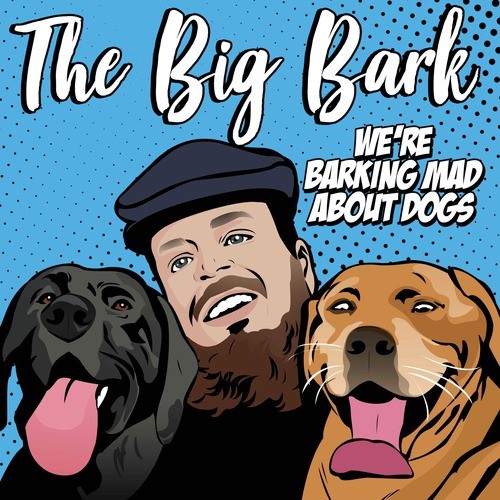 The Big Bark Dog podcast