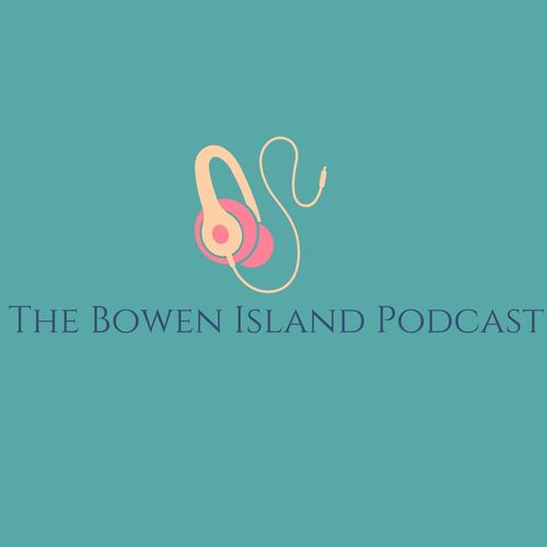 The Bowen Island Podcast