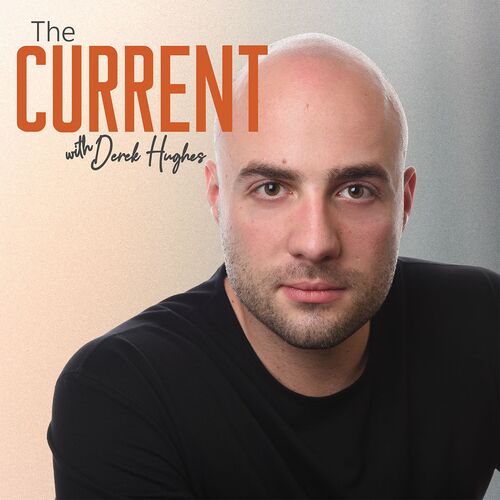 The Current with Derek Hughes