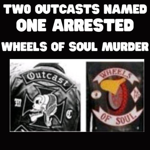Two Outcast Named One Arrested Wheels of Soul Murder from The Dragon's ...