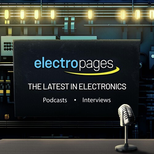 The Electropages Podcast