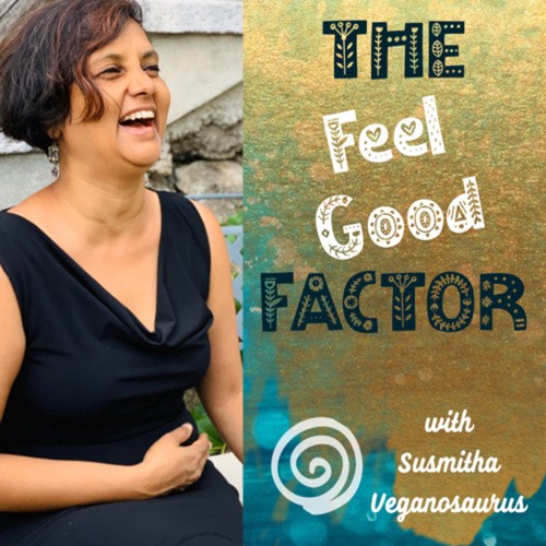 The Feel Good Factor: Tips for joy, fulfilment, and wellbeing, for entrepreneurs and creative souls