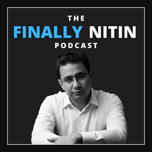 The Finallynitin Podcast