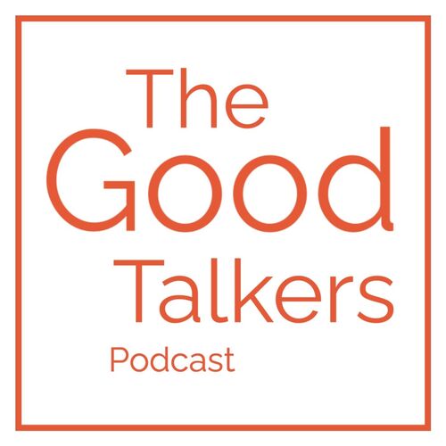 The Good Talkers Podcast