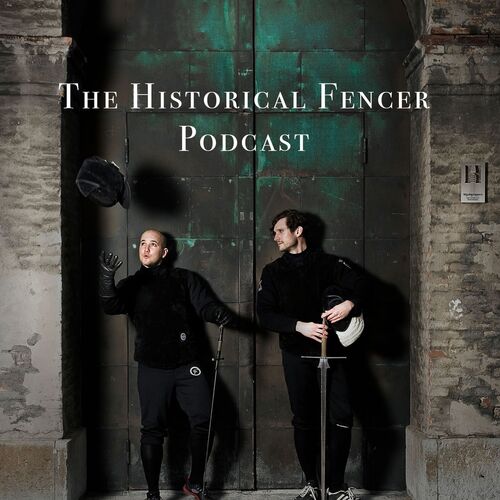 The Historical Fencer Podcast