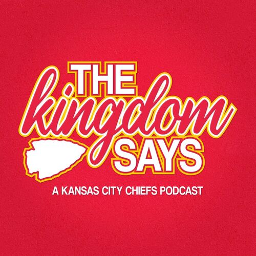 (108) The Super Bowl LVII Preview from The Kingdom Says: A Kansas City ...