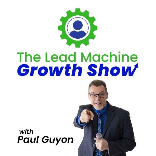The Lead Machine Growth Show with Paul Guyon