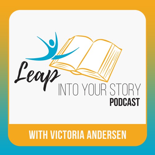 The Leap Into Your Story Podcast with Victoria Andersen