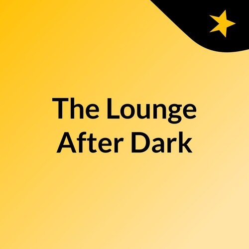 The Lounge After Dark