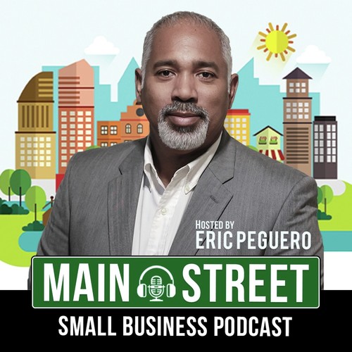 The Main Street Podcast - with Eric Peguero