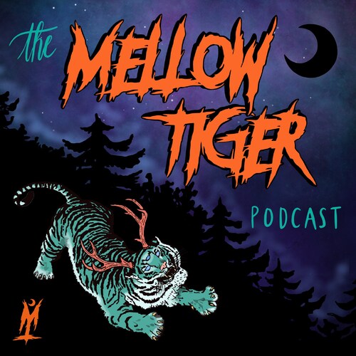 The Mellow Tiger Podcast