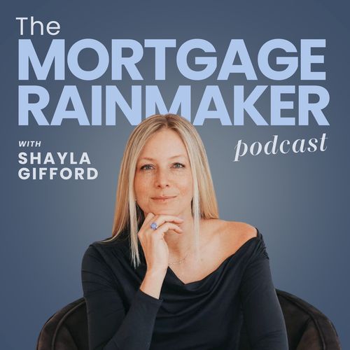 The Mortgage Rainmaker Podcast