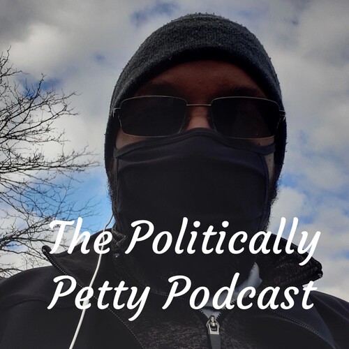 The Politically Petty Podcast