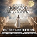 Scorpio Full Moon May 2025: Guided Meditation to Release, Recharge ...