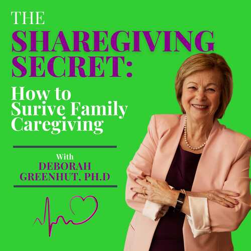 The Sharegiving Secret: How to Survive Family Caregiving