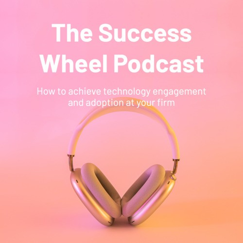 The Success Wheel: Tech Engagement and Adoption