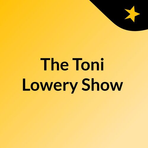 The Toni Lowery Show