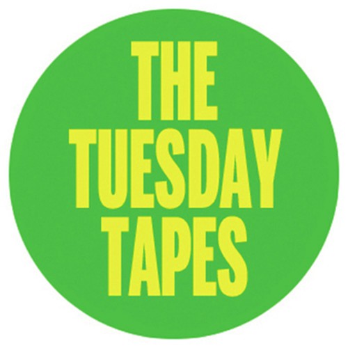 The Tuesday Tapes