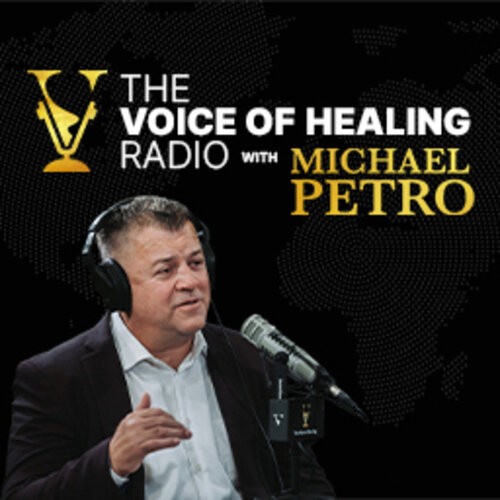 The Voice of Healing Radio with Apostle Michael Petro