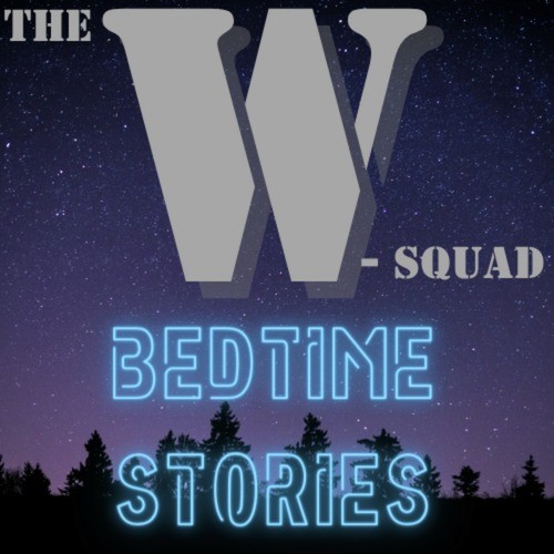 The W-Squad Bedtime Stories