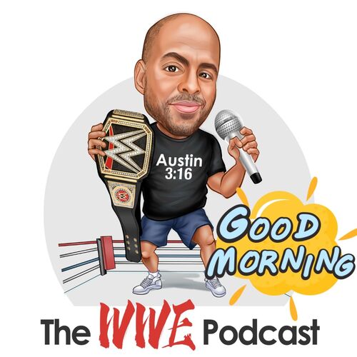 Good Morning WWE - Episode #3 from The WWE Podcast - Listen on JioSaavn