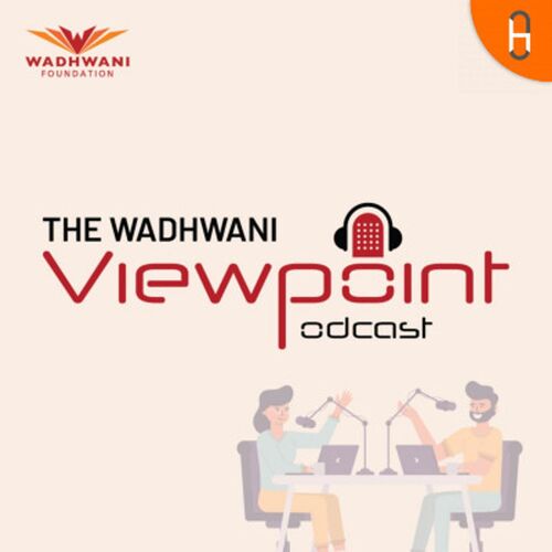 The Wadhwani Viewpoint