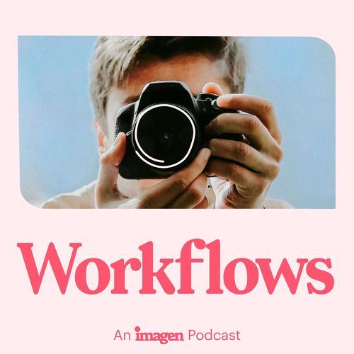 Photography and Videography Workflows