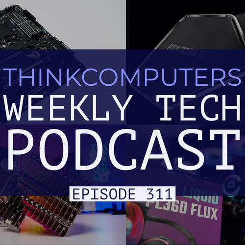 ThinkComputers Podcast #311 - RTX 3090 ASRock Z690 Taichi, Ryzen 7000 Series & More! from ThinkComputers Weekly Podcast - Listen on JioSaavn