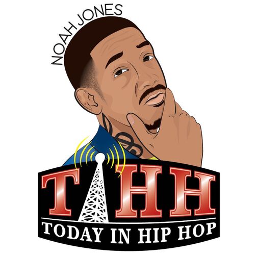 Today In HipHop Podcast By Noah Jones