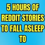 5 HOURS OF REDDIT STORIES TO FALL ASLEEP TO | REDDIT STORIES ...