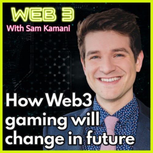 74: What went wrong with Web3 gaming and how to fix it with guest ...