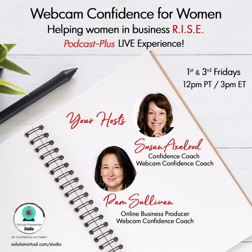 Webcam Confidence for Women: Helping Women in Business R.I.S.E. with Susan Axelrod and Pam Sullivan