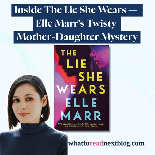 The Lie She Wears Elle Marr’s Addictive New Thriller from