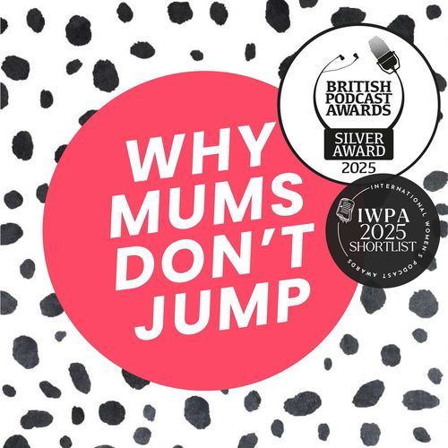 Why Mums Don't Jump