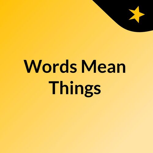 Words Mean Things